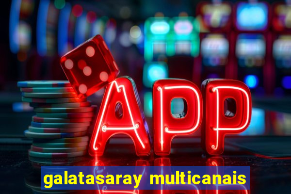 galatasaray multicanais